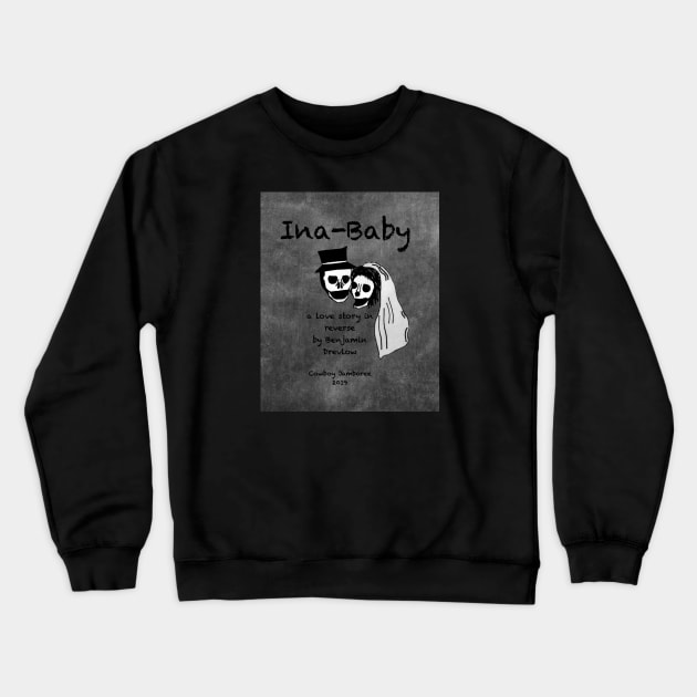 Ina-Baby dead bride and groom Crewneck Sweatshirt by CowboyJamboree